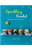 Sparkling Crochet: Make Amigurumi Animals with Yarn That Glitters