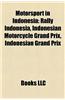 Motorsport in Indonesia: Rally Indonesia, Indonesian Motorcycle Grand Prix, Indonesian Grand Prix