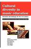 Cultural Diversity in Music Education: Directions and Challenges for the 21st Century