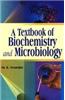 A Textbook of Biochemistry and Microbiology