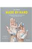 Lena Corwin's Made by Hand: A Collection of Projects to Print, Sew, Weave, Dye, Knit, or Otherwise Create