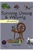 Self-sufficiency Spinning, Dyeing and Weaving