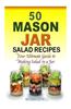 50 Mason Jar Salad Recipes: Your Ultimate Guide to Making Salad in a Jar