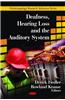 Deafness, Hearing Loss and the Auditory System