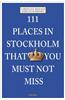 111 Places in Stockholm That You Must Not Miss