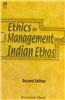 Ethics In Management And Indian Ethos - Second Edition