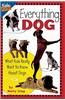 Everything Dog: What Kids Really Want to Know about Dogs: What Kids Really Want to Know about Dogs