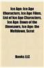 Ice Age: Ice Age Characters, Ice Age Films, List of Ice Age Characters, Ice Age: Dawn of the Dinosaurs, Ice Age: The Meltdown,