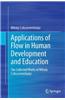Applications of Flow in Human Development and Education: The Collected Works of Mihaly Csikszentmihalyi