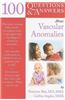 100 Question & Answers About Vascular Anomalies