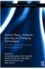 Activity Theory, Authentic Learning and Emerging Technologies: Towards a Transformative Higher Education Pedagogy