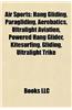 Air Sports: Hang Gliding, Paragliding, Aerobatics, Ultralight Aviation, Kitesurfing, Powered Hang Glider, Ultralight Trike