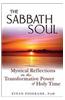 The Sabbath Soul: Mystical Reflections on the Transformative Power of Holy Time