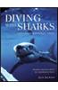 Diving with Sharks: And Other Adventure Dives