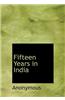 Fifteen Years in India