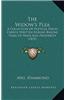 The Widow's Plea: A Collection of Poetical Pieces, Chiefly Written During Bygone Years of Peace and Prosperity (1837)