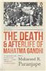 The Death and Afterlife of Mahatma Gandhi