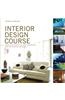 Interior Design Course: Principles, Practices, and Techniques for the Aspiring Designer
