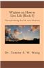 Wisdom on How to Live Life (Book 5): Transforming Earth Into Heaven