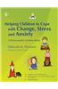 Helping Children to Cope with Change, Stress and Anxiety