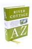 River Cottage A to Z: Our Favourite Ingredients, & How to Cook Them