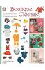 Boutique Clothing: 100+ Mini Patterns for Simple Felt Clothing and Accessories for Scrapbooks Cards and More