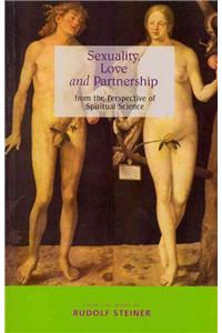 Sexuality, Love and Partnership: From the Perspective of Spiritual Science