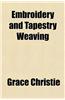 Embroidery and Tapestry Weaving
