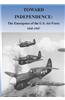 Toward Independence: The Emergence of the U.S. Air Force, 1943-1947