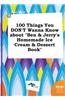 100 Things You Don't Wanna Know about Ben & Jerry's Homemade Ice Cream & Dessert Book