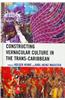 Constructing Vernacular Culture in the Trans-Caribbean