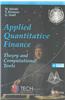 Applied Quantitative Finance: Theory and Computational Tools