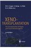 Xenotransplantation: The Transplantation of Organs and Tissues Between Species