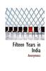 Fifteen Years in India