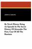 By Neva's Waters: Being an Episode in the Secret History of Alexander the First, Czar of All the Russians