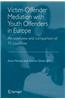 Victim-Offender Mediation with Youth Offenders in Europe