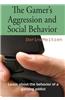 The Gamer's Aggression and Social Behavior: Learn about the Behavior of a Gaming Addict