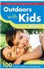 Outdoors with Kids Boston: 100 Fun Places to Explore in and Around the City