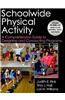 Schoolwide Physical Activity: A Comprehensive Guide to Designing and Conducting Programs [With CDROM]