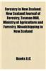 Forestry in New Zealand: New Zealand Journal of Forestry, Tasman Mill, Ministry of Agriculture and Forestry, Woodchipping in New Zealand