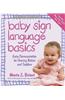 Baby Sign Language Basics: Early Communication for Hearing Babies and Toddlers