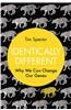 Identically Different: Why We Can Change Our Genes