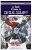 A Basic Course in Crystallography