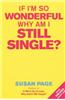 If I'm So Wonderful, Why am I Still Single?