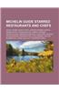 Michelin Guide Starred Restaurants and Chefs: Eiffel Tower, Savoy Hotel, Gordon Ramsay, Marco Pierre White, Thomas Keller, Robert Carrier