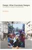 Design, When Everybody Designs: An Introduction to Design for Social Innovation