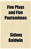 Five Plays and Five Pantomimes