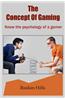 The Concept of Gaming: Know the Psychology of a Gamer
