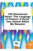 100 Statements about the Language of Flowers: A Novel That Almost Killed My Hamster