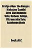 Bridges Over the Ganges: Mahatma Gandhi Setu, Vivekananda Setu, Koilwar Bridge, Vikramshila Setu, Lakshman Jhula